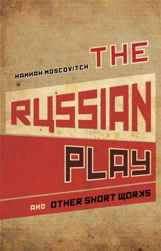 The Russian Play and Other Short Works