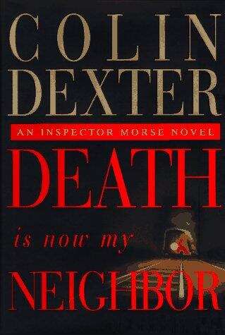 Book cover of Death Is Now My Neighbor: An Inspector Morse Mystery