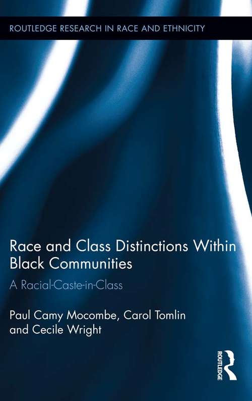Book cover of Race and Class Distinctions Within Black Communities: A Racial-Caste-in-Class (Routledge Research in Race and Ethnicity #9)