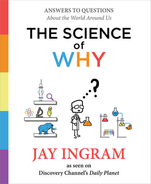 Book cover of The Science of Why: Answers to Questions About the World Around Us