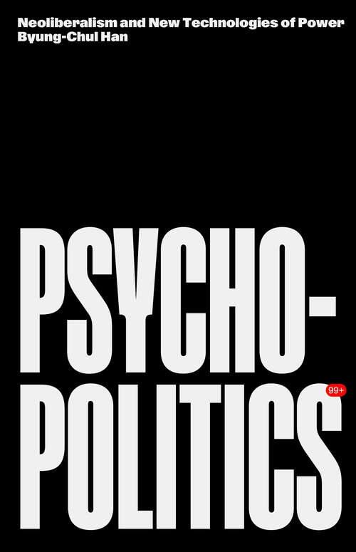 Book cover of Psychopolitics: Neoliberalism and New Technologies of Power