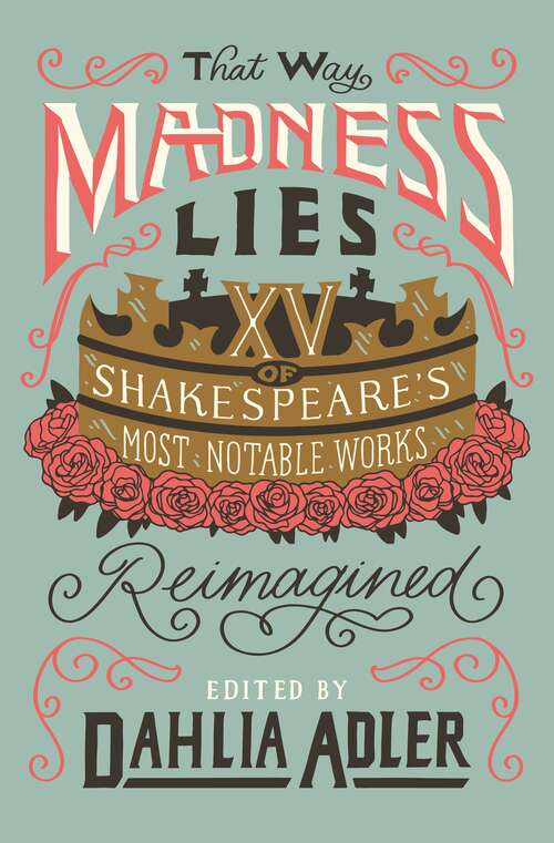 Book cover of That Way Madness Lies: 15 of Shakespeare's Most Notable Works Reimagined