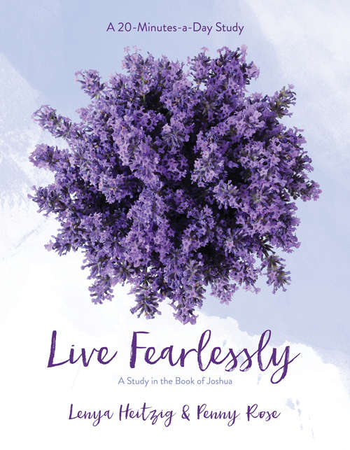 Book cover of Live Fearlessly: A Study in the Book of Joshua (Fresh Life Series #2)