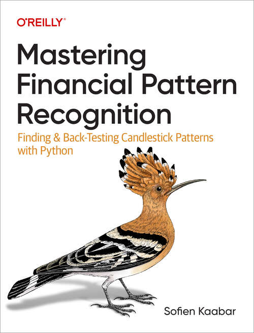Book cover of Mastering Financial Pattern Recognition: Finding and Back-Testing Candlestick Patterns with Python (1)