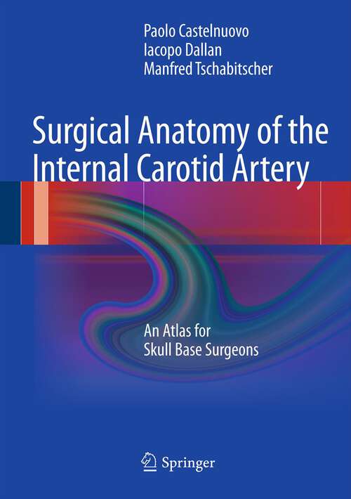 Book cover of Surgical Anatomy of the Internal Carotid Artery: An Atlas for Skull Base Surgeons