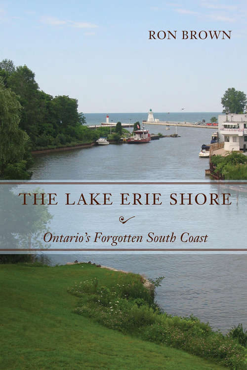 Book cover of The Lake Erie Shore: Ontario's Forgotten South Coast