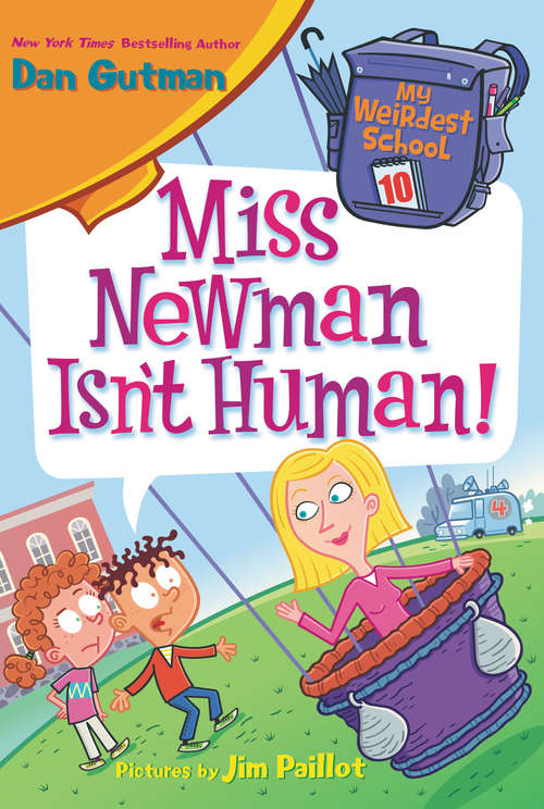 Book cover of Miss Newman Isn't Human! (My Weirdest School #10)