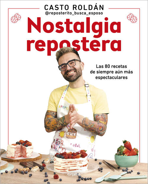 Book cover of Nostalgia repostera: Las 80 recetas de siempre aún más espectaculares