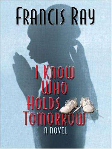 Book cover of I Know Who Holds Tomorrow