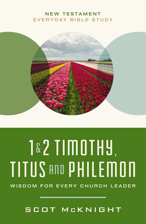 Book cover of 1 and   2 Timothy, Titus, and Philemon: Wisdom for Every Church Leader (New Testament Everyday Bible Study Series)