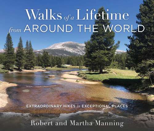 Book cover of Walks of a Lifetime from Around the World: Extraordinary Hikes in Exceptional Places