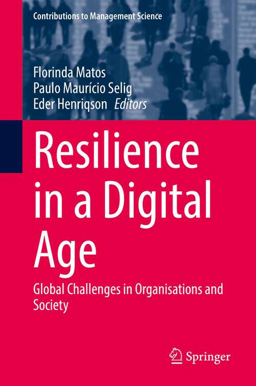 Book cover of Resilience in a Digital Age: Global Challenges in Organisations and Society (1st ed. 2022) (Contributions to Management Science)