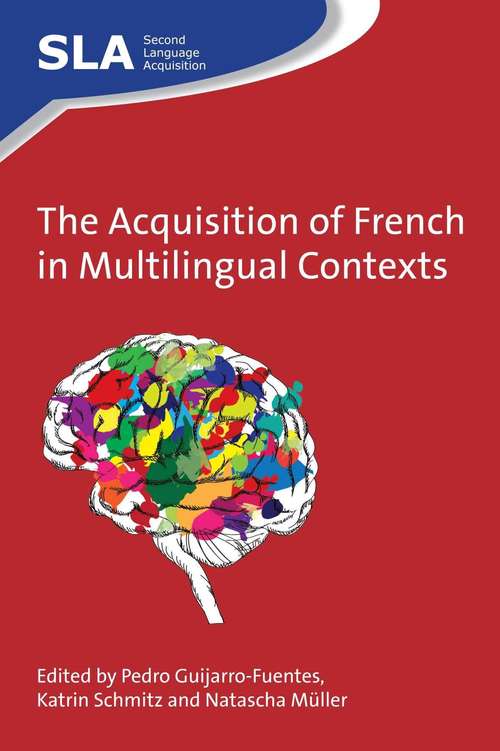 Book cover of The Acquisition of French in Multilingual Contexts
