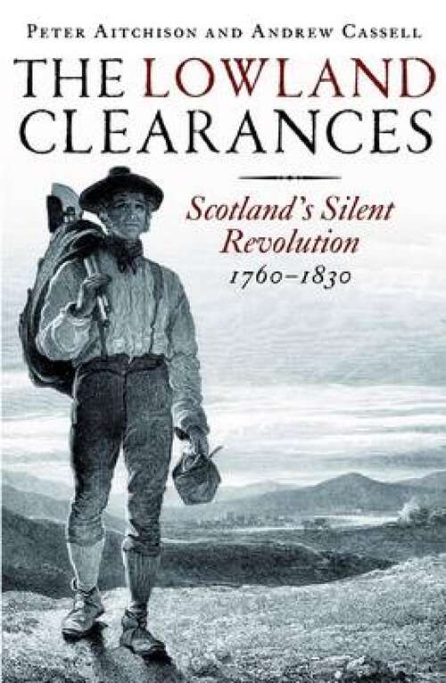 Book cover of The Lowland Clearances: Scotland's Silent Revolution 1760–1830