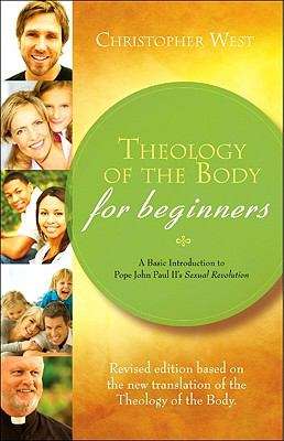 Book cover of Theology of the Body for beginners : A Basic Introduction to Blessed John Paul II's Sexual Revolution
