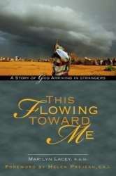 Book cover of This Flowing Toward Me: A Story Of God Arriving In Strangers