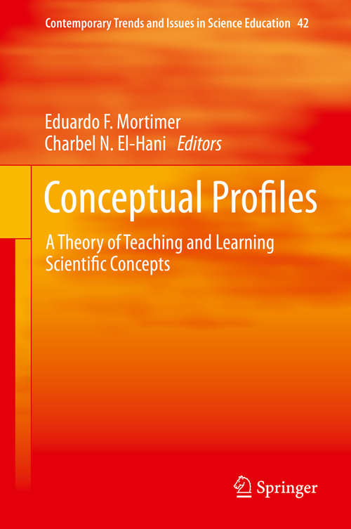 Conceptual Profiles: A Theory of Teaching and Learning Scientific Concepts (Contemporary Trends and Issues in Science Education #42)
