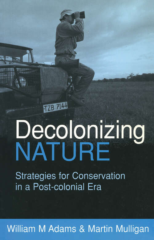Decolonizing Nature: Strategies for Conservation in a Post-colonial Era