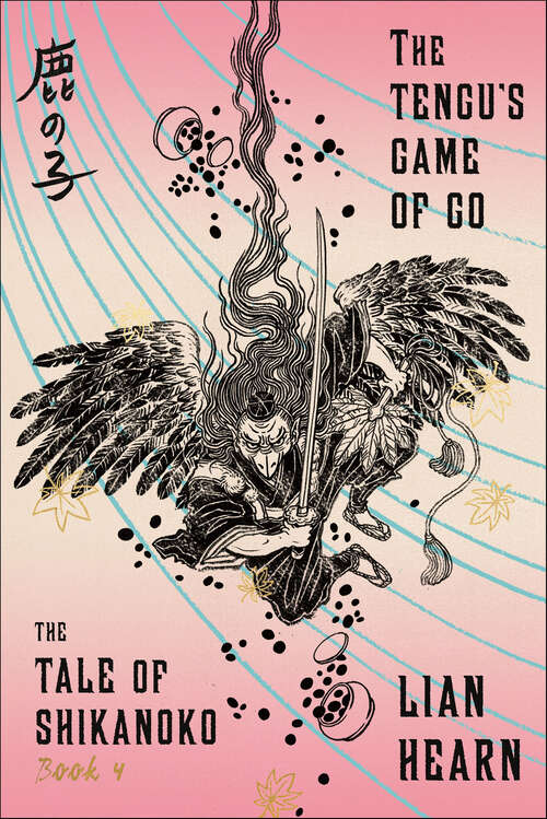Book cover of The Tengu's Game of Go: Book 4 In The Tale Of Shikanoko (The Tale of Shikanoko #4)