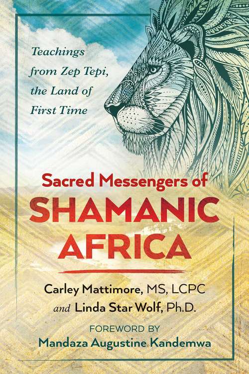 Book cover of Sacred Messengers of Shamanic Africa: Teachings from Zep Tepi, the Land of First Time