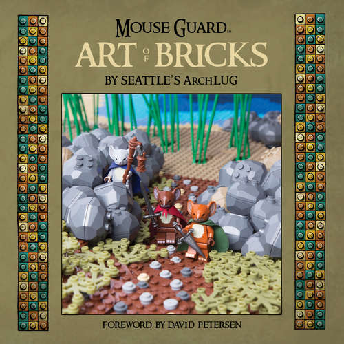 Book cover of Mouse Guard Art of Bricks (Mouse Guard #1)