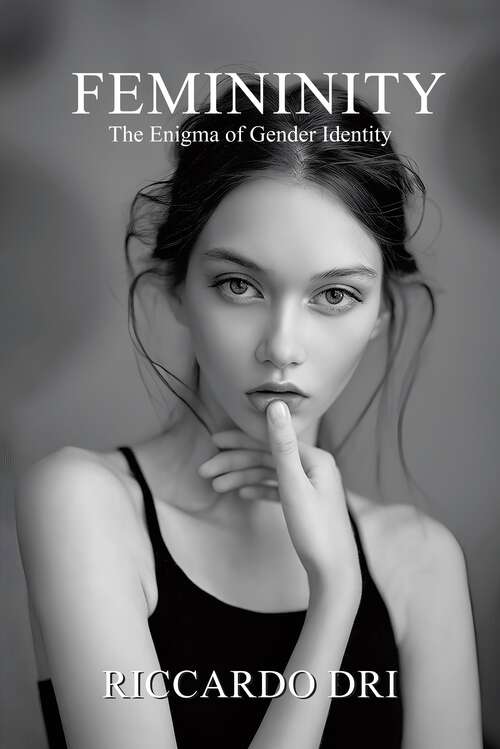 Book cover of Femininity: The Enigma of Gender Identity