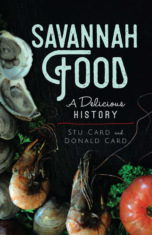 Book cover of Savannah Food: A Delicious History
