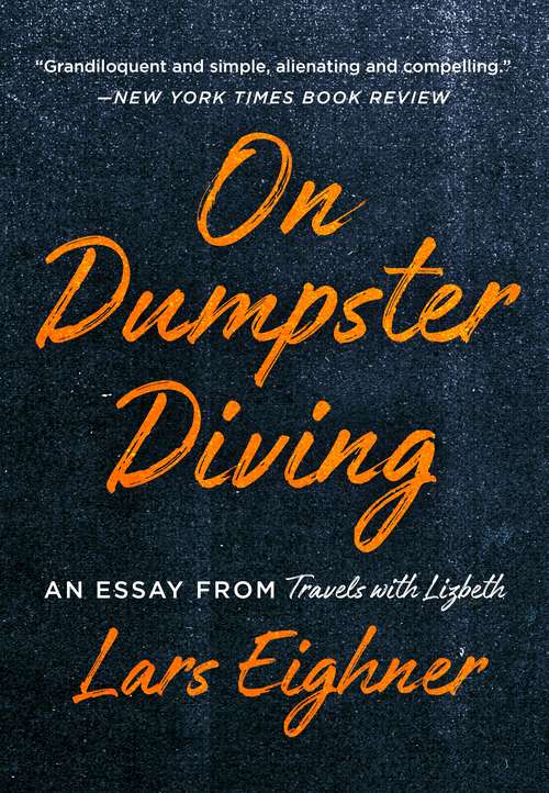 Book cover of On Dumpster Diving: An Essay from Travels with Lizbeth