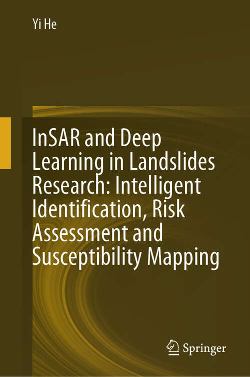 Book cover of InSAR and Deep Learning in Landslides Research: Intelligent Identification, Risk Assessment and Susceptibility Mapping