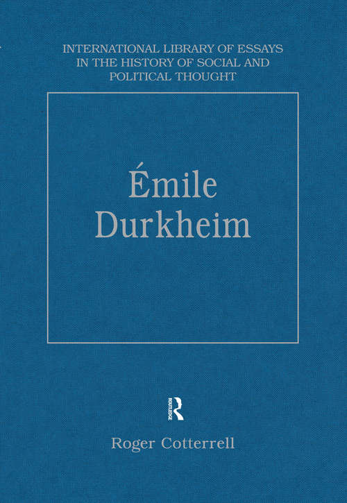 Émile Durkheim: Justice, Morality and Politics (International Library of Essays in the History of Social and Political Thought)
