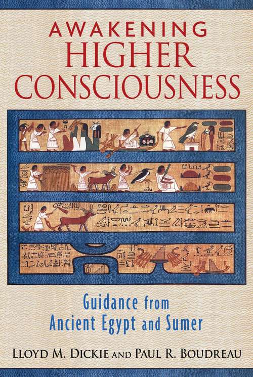Book cover of Awakening Higher Consciousness: Guidance from Ancient Egypt and Sumer