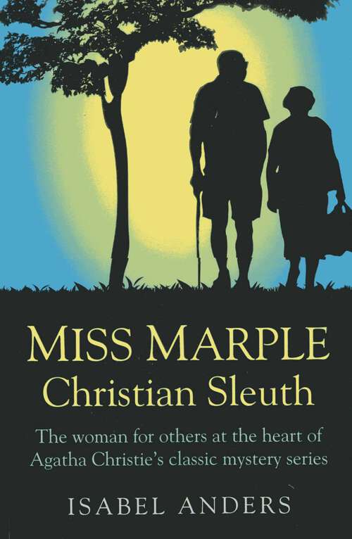 Book cover of Miss Marple: The Woman for Others at the Heart of Agatha Christie's Classic Mystery Series