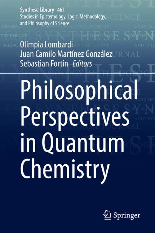 Book cover of Philosophical Perspectives in Quantum Chemistry (1st ed. 2022) (Synthese Library #461)