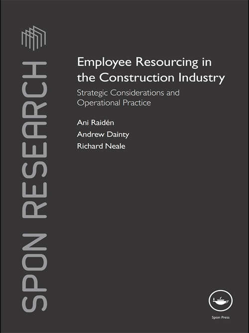 Employee Resourcing in the Construction Industry: Strategic Considerations and Operational Practice (Spon Research)