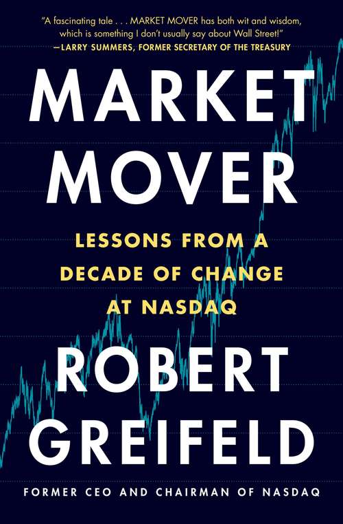 Book cover of Market Mover: Lessons from a Decade of Change at Nasdaq