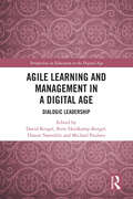 Agile Learning and Management in a Digital Age: Dialogic Leadership (Perspectives on Education in the Digital Age)