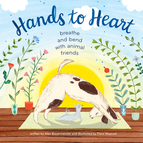 Book cover of Hands to Heart: Breathe and Bend with Animal Friends