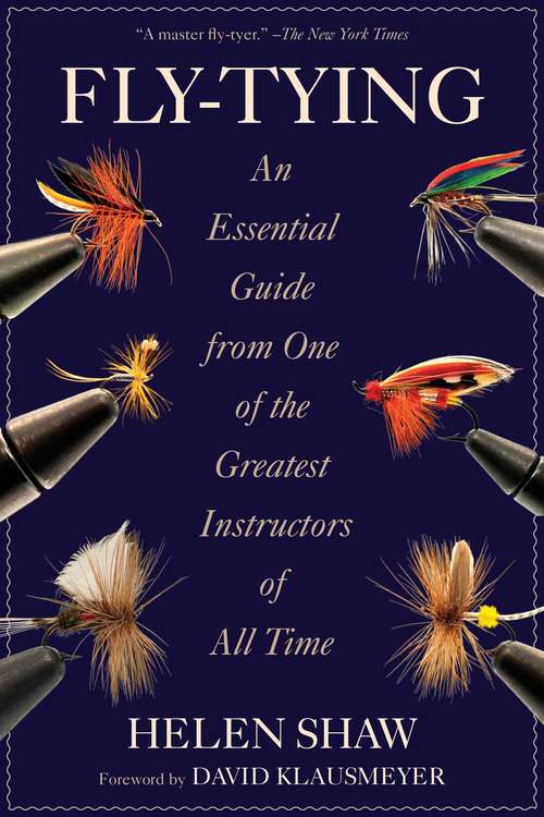 Fly-Tying: An Essential Guide from One of the Greatest Instructors of All Time (Lyons Press Ser.)