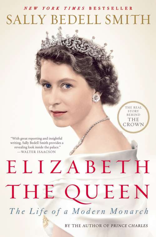 Book cover of Elizabeth the Queen: The Life of a Modern Monarch
