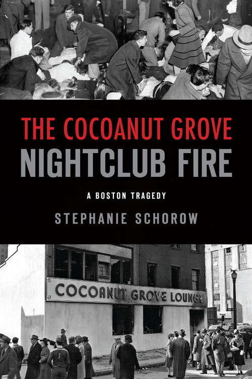 Book cover of Cocoanut Grove Nightclub Fire, The: A Boston Tragedy (Disaster)
