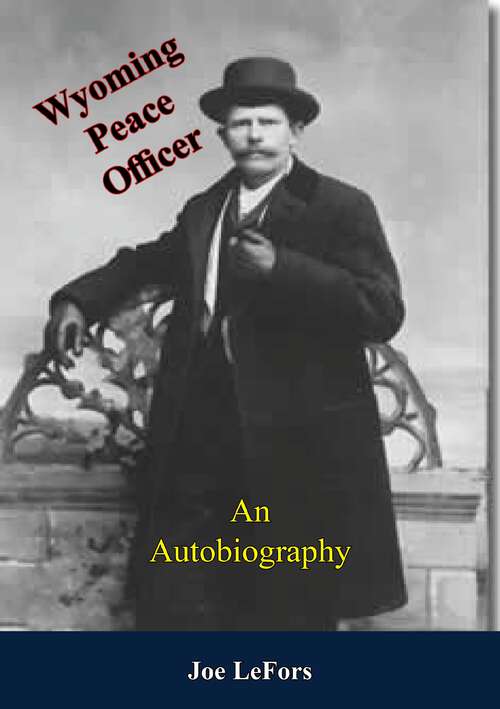 Wyoming Peace Officer: An Autobiography