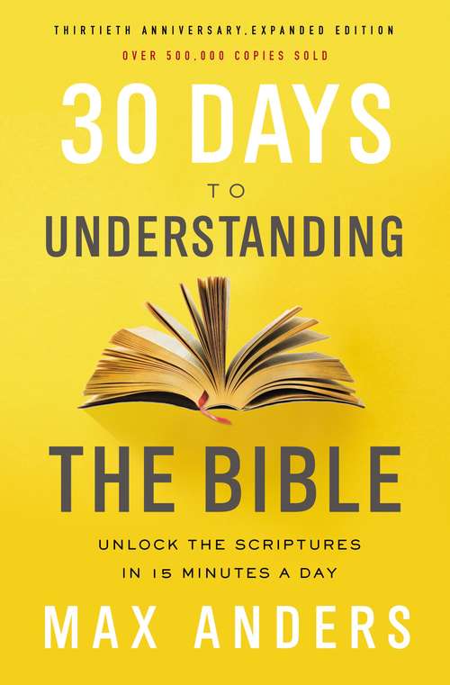 Book cover of 30 DAYS UNDRSTNDG BIB: Unlock the Scriptures in 15 minutes a day