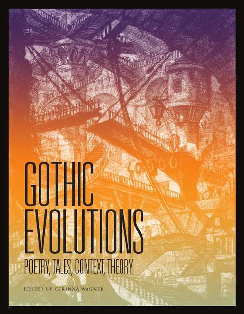Book cover of Gothic Evolutions: Poetry, Tales, Context, Theory