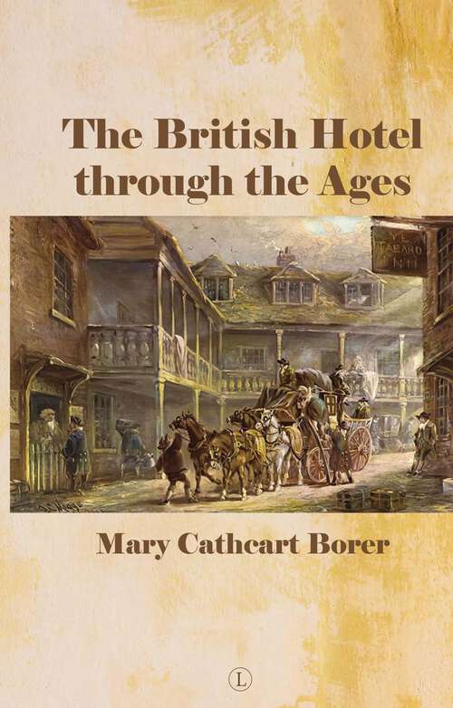 Book cover of The British Hotel Through the Ages