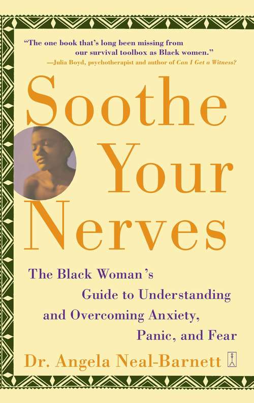 Soothe Your Nerves: The Black Woman's Guide to Understanding and Overcoming Anxiety, Panic, and Fearz