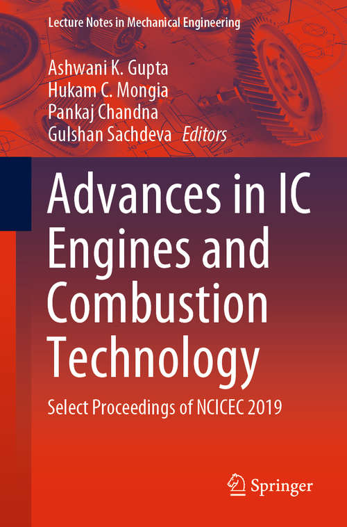 Advances in IC Engines and Combustion Technology: Select Proceedings of NCICEC 2019 (Lecture Notes in Mechanical Engineering)