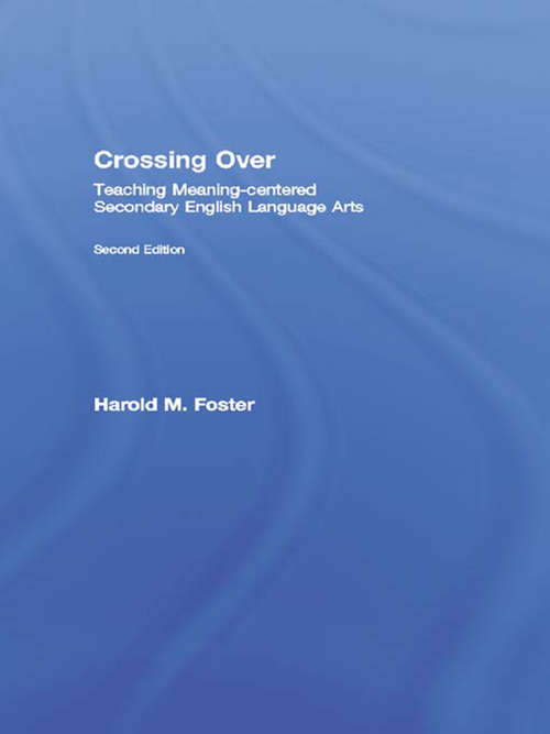 Book cover of Crossing Over: Teaching Meaning-centered Secondary English Language Arts
