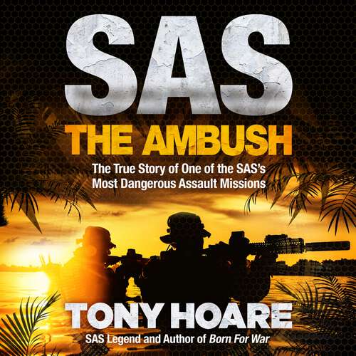 Book cover of SAS: The True Story of One of the SAS's Most Dangerous Assault Missions