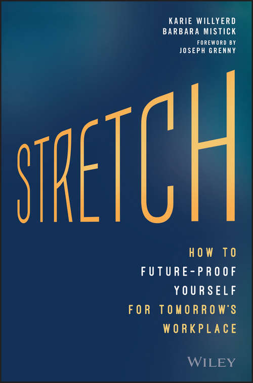 Book cover of Stretch: How to Future-Proof Yourself for Tomorrow's Workplace