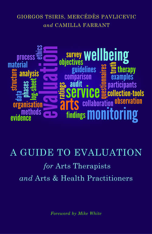 A Guide to Evaluation for Arts Therapists and Arts & Health Practitioners